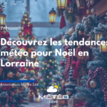 Tendances météo Noël 2025 en Lorraine